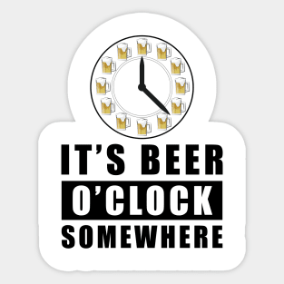 It's Beer O'clock Somewhere Sticker